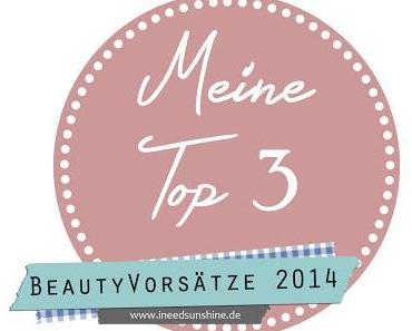 23.01.14 - [Meine Top 3] Beauty Vorsätze 2014