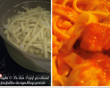 In den Topf geschaut * Bandnudeln mit Tomatensoße und Putenbrustgeschnetzeltem
