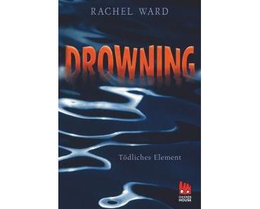 Rezension – Rachel Ward: Drowning. Tödliches Element