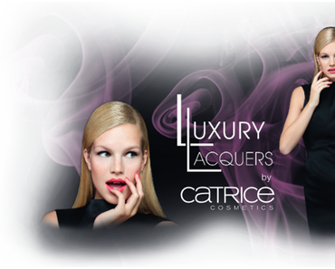 [Preview]: CATRICE “Luxury Lacquers”