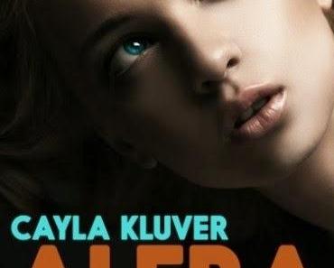 Cayla Kluver: Alera - Geliebter Feind