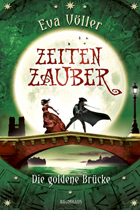 [Rezension] Zeitenzauber 02: Die goldene Brücke - Eva Völler