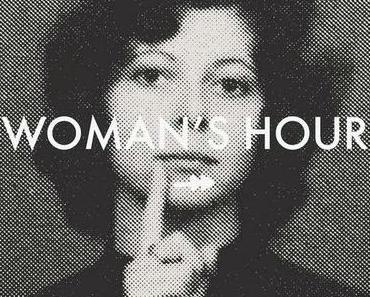 Woman's Hour: Unverändert