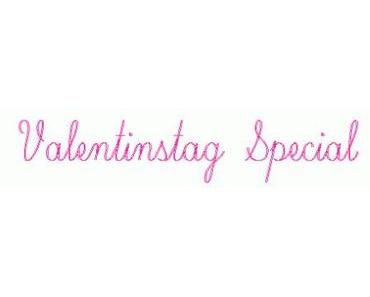 - Valentinstag Special – Will you be my Valentine?
