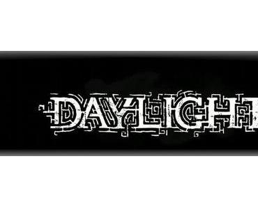 Daylight – Der Release rückt immer näher