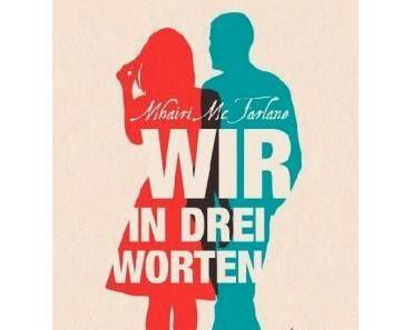 Rezension - Wir in drei Worten von Mhairi McFarlane