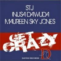 STJ & Inusa Dawuda & Maureen Sky Jones - Get Crazy
