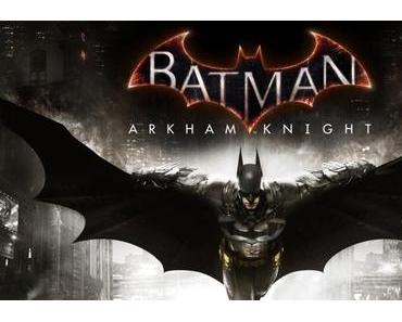 Batman: Arkham Knight: Neue Details enthüllt