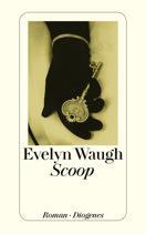 Rezension: Evelyn Waugh – Scoop (Diogenes, 2014 [1938])