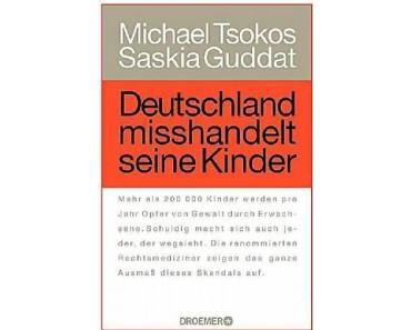 [Rezension] Deutschland misshandelt seine Kinder von Michael Tsokos und Saskia Guddat