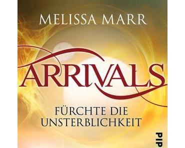 Melissa Marr: Arrivals - Fürchte die Unsterblichkeit