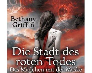 [Rezension] Die Stadt des roten Todes von Bethany Griffin  (Masque of the Red Death #1)