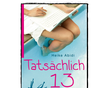 [Rezension] Tatsächlich 13 (Heike Abidi)