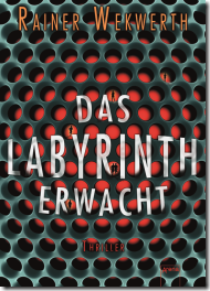 [Gelesen] Rainer Wekwerth–Das Labyrinth erwacht