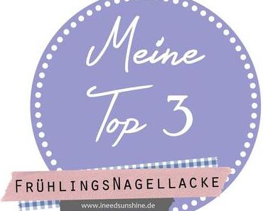 02.04.14 - [Meine Top 3] Frühlingsnagellacke