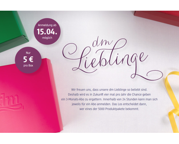 15.04. wieder Anmeldung für dm Lieblinge möglich – VORMERKEN!!