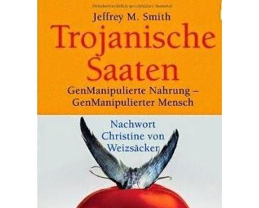Buchtipp: "Trojanische Saaten" von Jeffrey M. Smith
