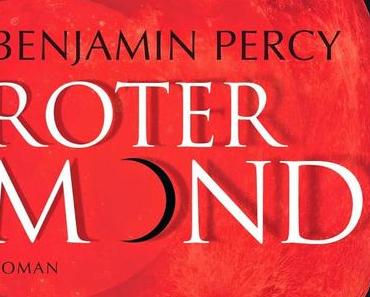 Benjamin Percy - Roter Mond