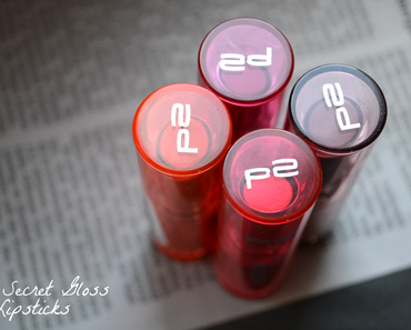 Tipp – Secret Gloss Lipsticks von p2