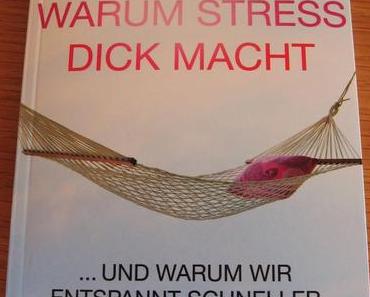 gelesen: Warum Stress dick macht"