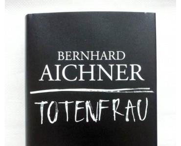 Totenfrau von Bernhard Aichner – Rezension