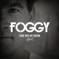 Foggy - Come Into My Dream