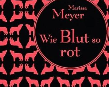 [Rezension] Die Luna Chroniken 02: Wie Blut so rot - Marissa Meyer