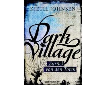[Rezension] Dark Village 04: Zurück von den Toten von Kjetil Johnsen