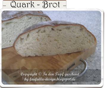 In den Topf geschaut * Quark - Brot