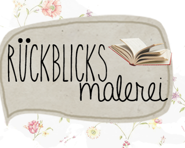 |Rückblicksmalerei| im Mai 2014