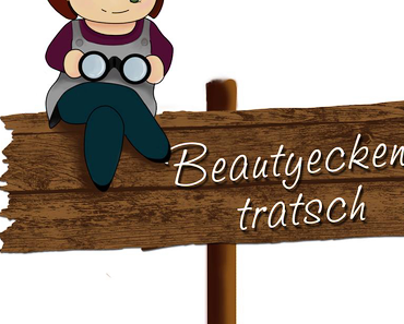 Beautyeckentratsch #11