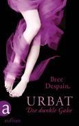 "Urbat: Die dunkle Gabe" - Bree Despain