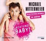 Michael Mittermeier – Achtung Baby!