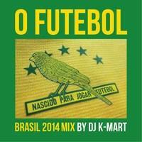 O Futebol (free Brasil ‪#‎WM2014 Mixtape)