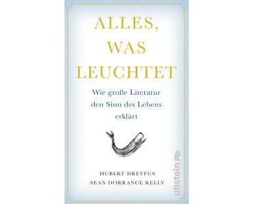 Rezension: Hubert Dreyfus / Sean Dorrance Kelly – Alles, was leuchtet (Ullstein, 2014 [2011])