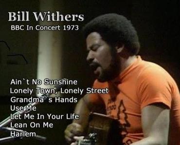 Bill Withers in Concert – BBC – 1973 (Konzertvideo)