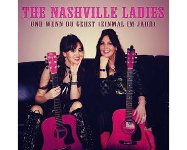 The Nashville Ladies - Und Wenn Du Gehst (Einmal Im Jahr)
