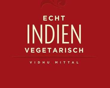 Echt Indien vegetarisch – Vidhu Mittal
