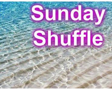 Sunday Shuffle: Every Sunday we`re shuffelin