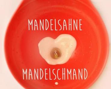 Mandelsahne & Mandelschmand selbst machen