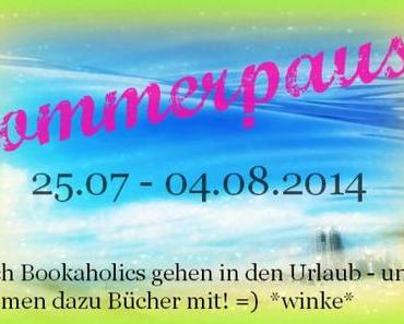 [Blog intern] Sommerpause 2014 ♥