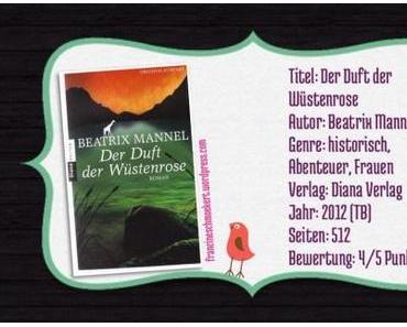 [Rezension] Der Duft der Wüstenrose – Beatrix Mannel