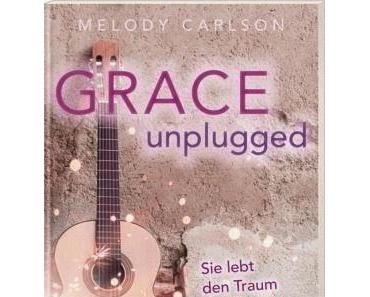 Grace unplugged von Melody Carlson