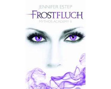 Frostfluch – Mythos Academy 02 von Jennifer Estep