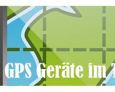 GPS Geräte Test – Garmin und Co. unter der Lupe