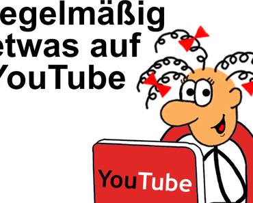 YouTube-Tipp # 2 - Veröffentliche regelmäßig etwas auf YouTube