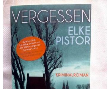 Vergessen von Elke Pistor – Rezension