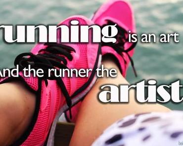 Running is an art – Das Zitat der Woche am WiseWednesday