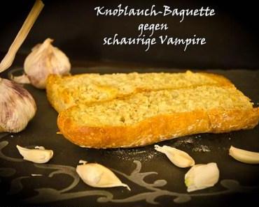 Ideen fürs Halloween Buffet: Knofi-Baguette gegen Vampire
