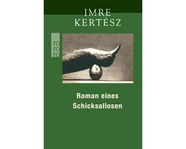 Roman eines Schicksallosen – Imre Kertész